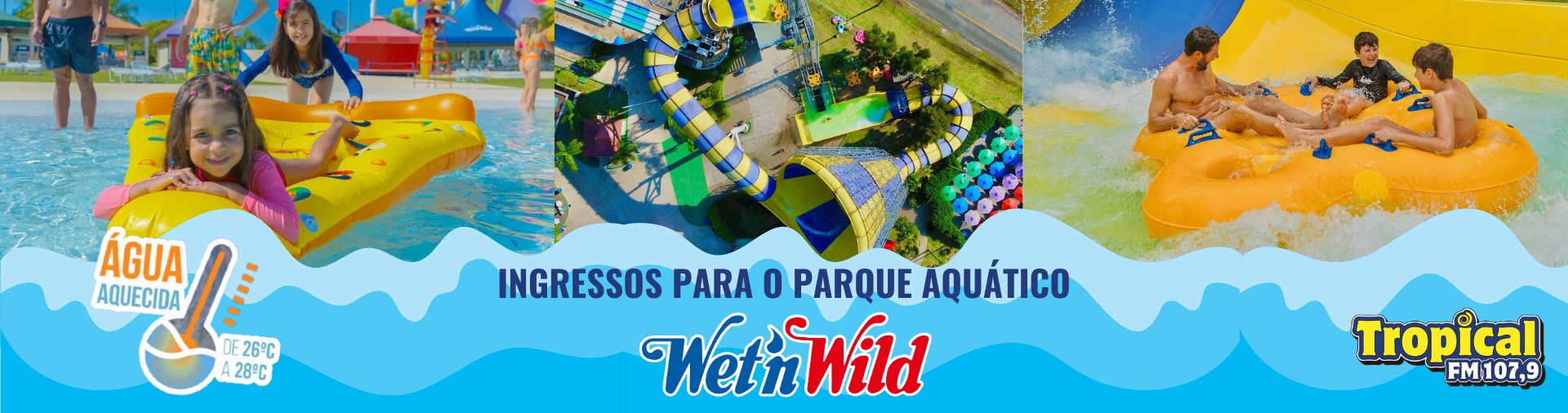 Banner Ingressos para o parque aquático Wet'n Wild