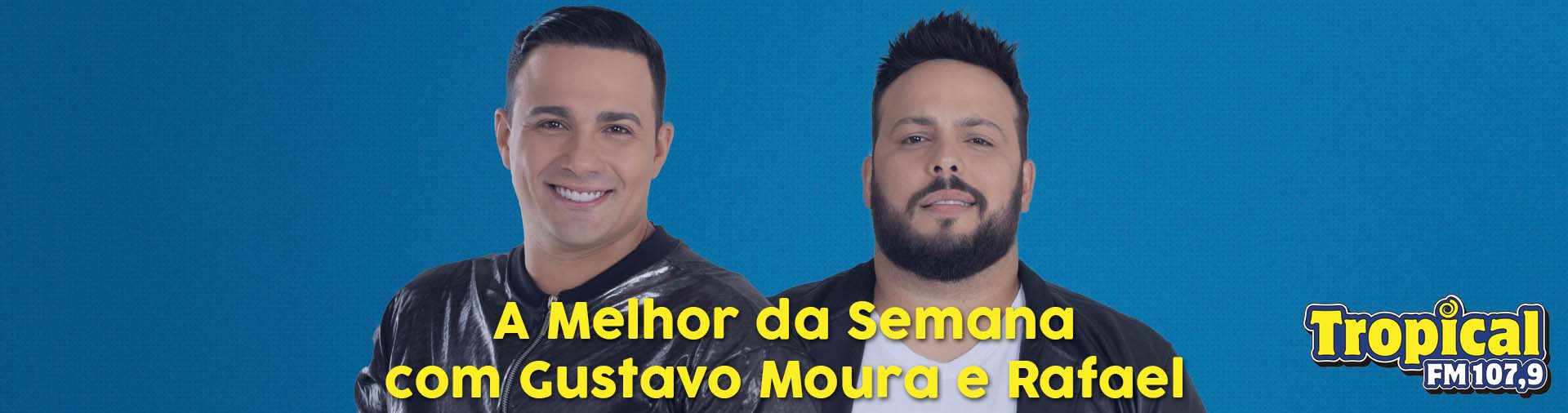 Banner A Melhor da Semana com Gustavo Moura e Rafael